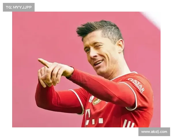 从无名小将到巨星：莱万何时开始受到全球球迷追捧的历史转折点新